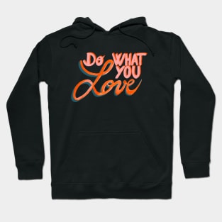 Do what you love Hoodie